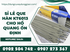 Sỉ lẻ que hàn KT6013 cho hồ quang ổn định