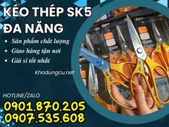 Kéo đa năng thép SK5 – sắc bén vượt trội, dùng cực bền