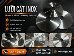 Lưỡi cắt inox dạng đĩa sắc bén, bền đẹp giá tốt