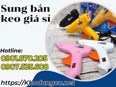 Súng bắn keo chất lượng giá sỉ nhất