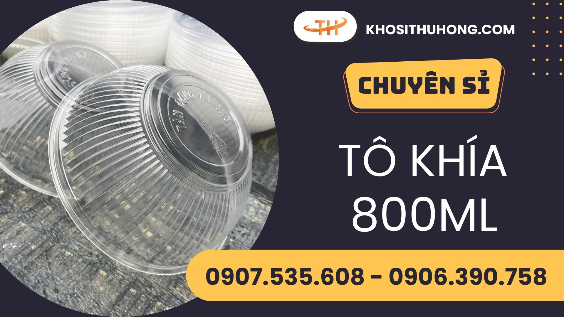 Tô khía 800ml dùng một lần giá sỉ tận gốc tại TPHCM