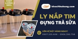 Sỉ ly nắp tim đựng trà sữa cao cấp mẫu mã đẹp giá cực sốc