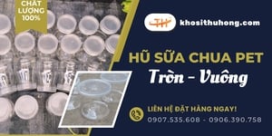 Phân phối hũ sữa chua PET tròn vuông cao cấp, đủ dung tích