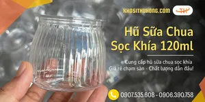 Chuyên sỉ hũ sữa chua sọc khía 120ml nhựa PET giá rẻ tận kho