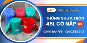 Địa chỉ bán sỉ thùng nhựa tròn 45L có nắp siêu bền đẹp 