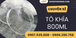 Tô khía 800ml dùng một lần giá sỉ tận gốc tại TPHCM