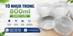 Cửa hàng cung cấp tô nhựa trong 800ml dùng 1 lần tại quận Bình Tân giá sỉ
