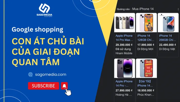 Google Shopping CON ÁT CHỦ BÀI của giai đoạn quan tâm