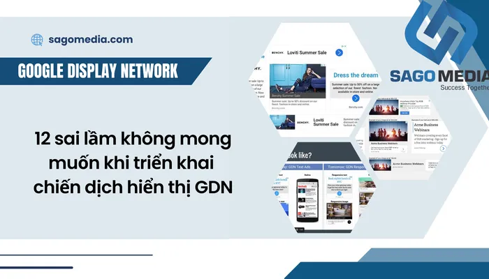 12 sai lầm khi triển khai chiến dịch hiển thị GDN (Google Display Network)