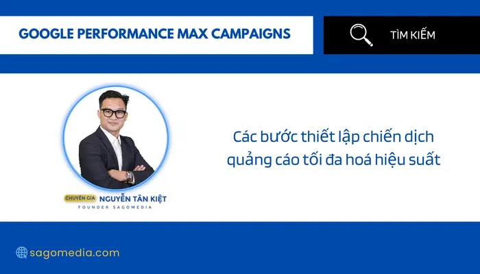 10 Bước thiết lập chiến dịch quảng cáo tối đa hoá hiệu suất (Google Performance Max Campaigns)