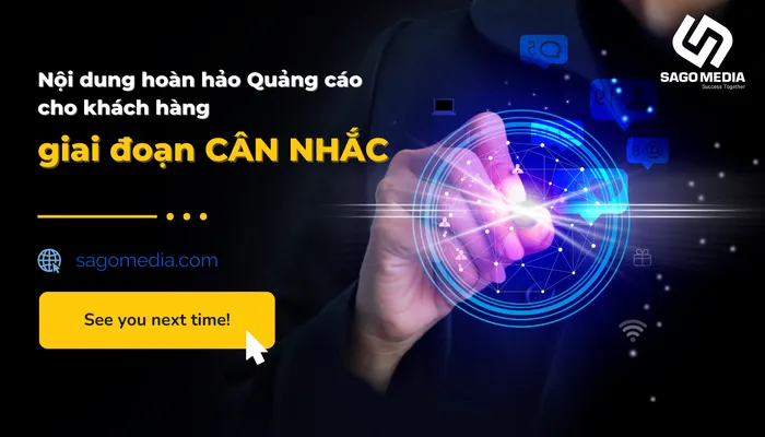 Nội dung hoàn hảo Quảng cáo cho khách hàng giai đoạn CÂN NHẮC