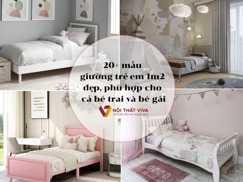 20+ mẫu giường trẻ em 1m2 đẹp, chắc chắn, phù hợp cho bé trai, bé gái