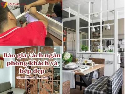 Báo giá vách ngăn phòng khách và bếp đẹp, tối ưu không gian sống