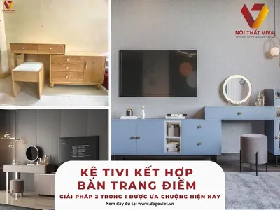 Kệ tivi kết hợp bàn trang điểm: Giải pháp 2 trong 1 được ưa chuộng hiện nay