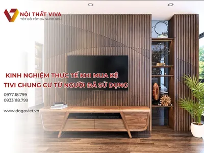 Kinh nghiệm thực tế khi mua kệ tivi chung cư từ người đã sử dụng  Kinh nghiệm thực tế khi mua kệ tivi chung cư từ người đã sử dụng