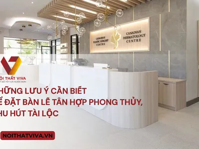 Những lưu ý cần biết để đặt bàn lễ tân hợp phong thủy, thu hút tài lộc Những lưu ý cần biết để đặt bàn lễ tân hợp phong thủy, thu hút tài lộc