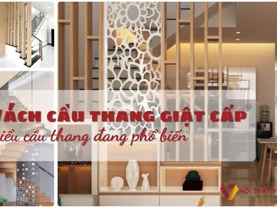 Thi công vách ngăn cầu thang giật cấp, hướng dẫn & bảng giá chi tiết