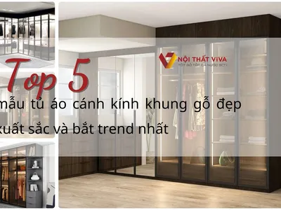 Top 5 mẫu tủ áo cánh kính khung gỗ đẹp xuất sắc và bắt trend nhất  Top 5 mẫu tủ áo cánh kính khung gỗ đẹp xuất sắc và bắt trend nhất