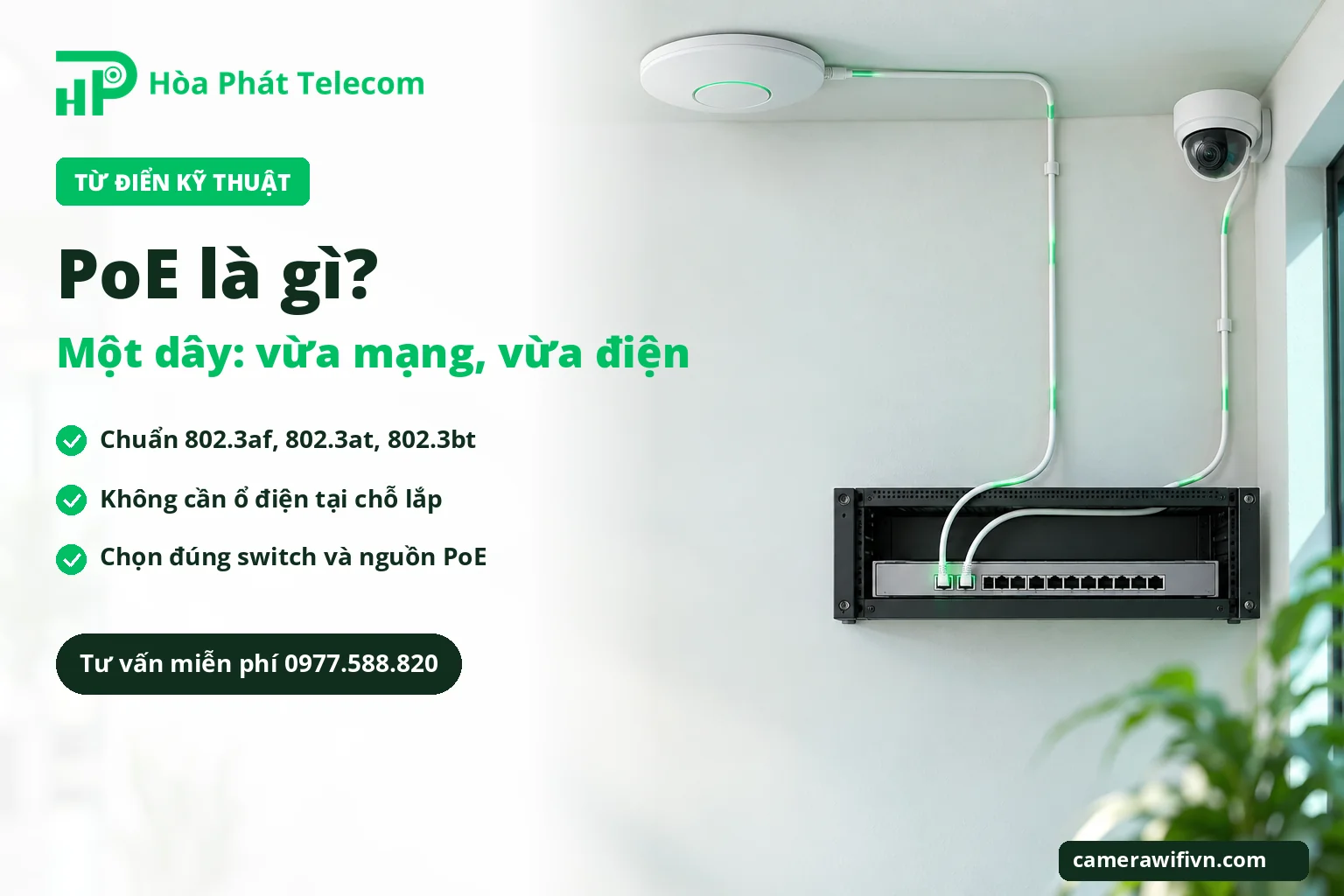 Bộ phát WiFi và camera IP chỉ dùng một dây mạng vừa truyền dữ liệu vừa cấp điện nhờ PoE Bộ phát WiFi và camera IP chỉ dùng một dây mạng vừa truyền dữ liệu vừa cấp điện nhờ PoE