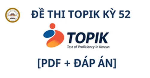 Đề thi TOPIK kỳ 52 [PDF + đáp án] – Hàn ngữ Munan