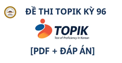 Đề thi TOPIK kỳ 96 [PDF + đáp án] – Hàn ngữ Munan
