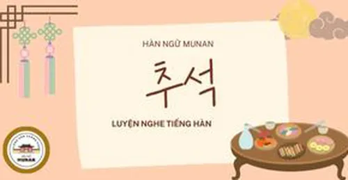 Luyện Nghe Tiếng Hàn Về Chuseok - Tết Trung Thu Hàn Quốc