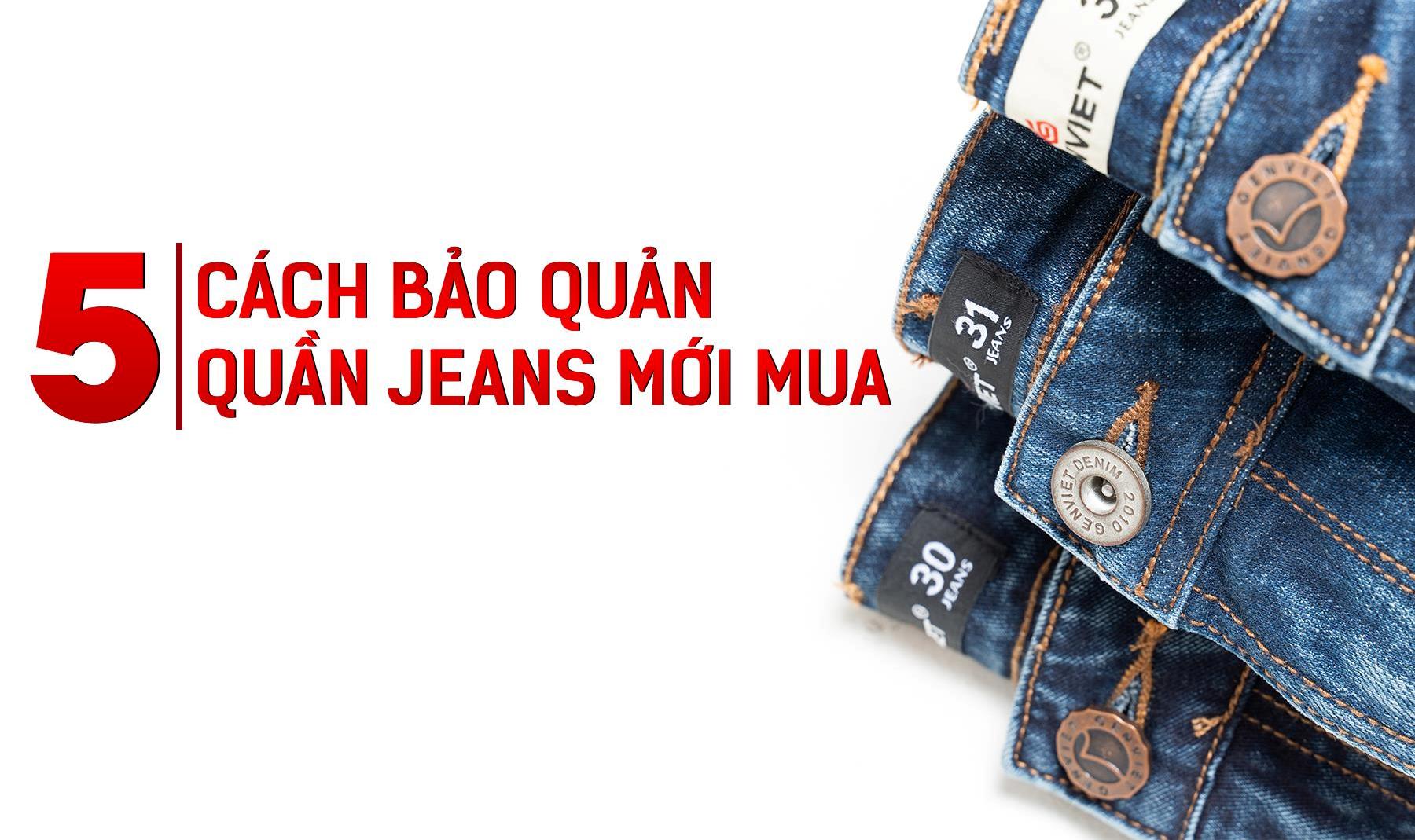 5 cách bảo quản quần jean mới mua không ra màu
