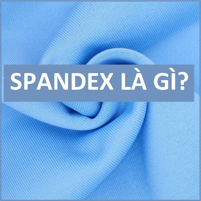 Sợi spandex là gì?