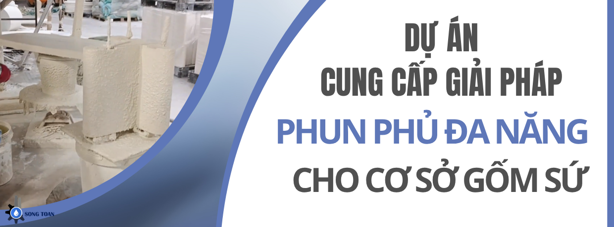 DỰ ÁN CUNG CẤP GIẢI PHÁP PHUN PHỦ ĐA NĂNG DN-01 CHO CƠ SỞ SẢN XUẤT GỐM SỨ CÔNG NGHIỆP