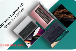 THU MUA LAPTOP CŨ GIÁ CAO QUẬN 1