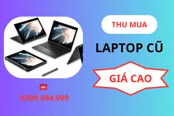 ĐỊA CHỈ THU MUA LAPTOP CŨ GIÁ CAO QUẬN 6 - TPHCM