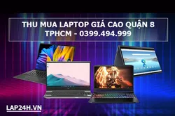 Thu Mua Laptop Cũ Giá Cao Quận 8