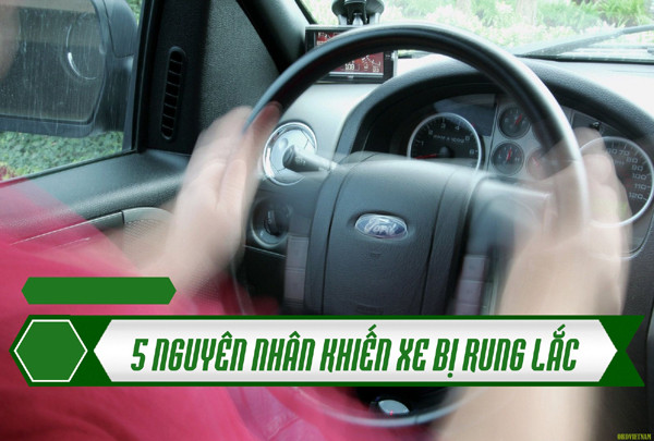 Tại sao lại có hiện tượng rung lắc mất cân bằng khi lái xe