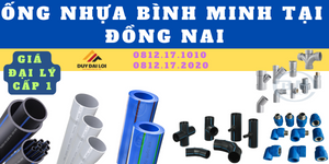 Đại lý ống nhựa Bình Minh tại Đồng Nai Đại lý ống nhựa Bình Minh tại Đồng Nai