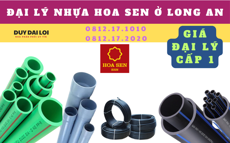 Đại lý ống nhựa Hoa Sen ở Long An Đại lý ống nhựa Hoa Sen ở Long An
