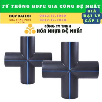 TỨ THÔNG HDPE GIA CÔNG ĐỆ NHẤT
