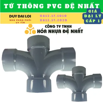 TỨ THÔNG NHỰA PVC ĐỆ NHẤT