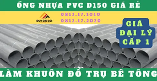 Ống nhựa PVC D150 giá rẻ - Giải pháp hoàn hảo cho khuôn đổ trụ bê tông