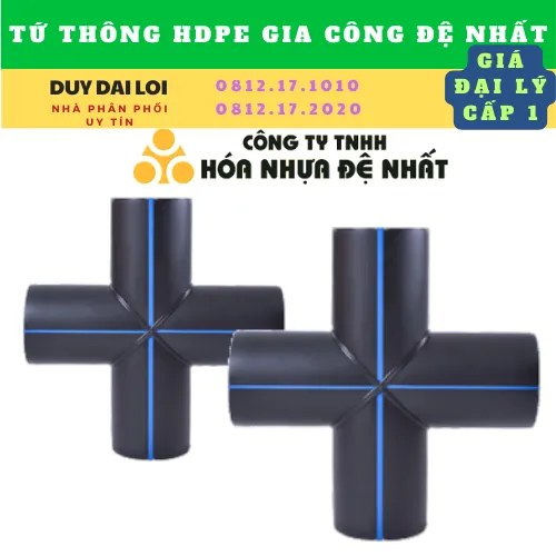 TỨ THÔNG HDPE GIA CÔNG ĐỆ NHẤT 