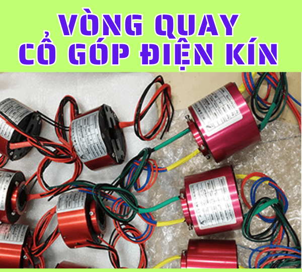 Vòng quay cổ góp điện kín Vòng quay cổ góp điện kín