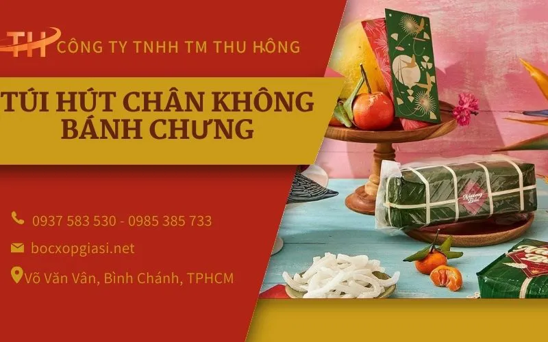 Túi hút chân không bánh chưng, bánh tét giải pháp hiệu quả để bảo quản bánh truyền thống