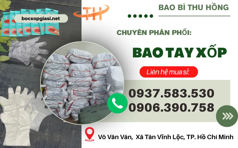 Mối lấy sỉ bao tay xốp nilon uy tín giá rẻ ở TP.HCM
