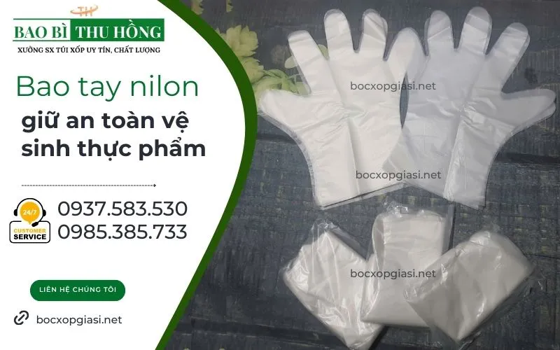 Bao tay nilon dùng chế biến thực phẩm an toàn, không độc hại