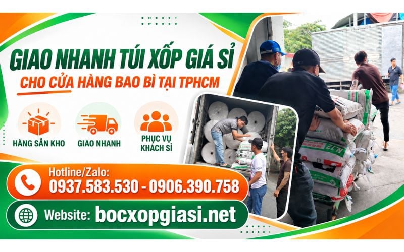 Giao nhanh túi xốp giá sỉ đến cửa hàng bao bì tại TPHCM