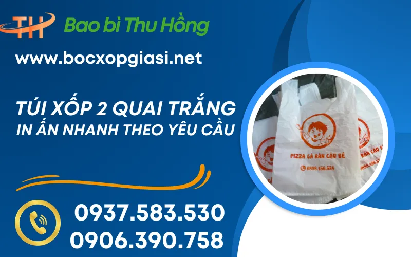 Nhận in túi xốp 2 quai trắng theo yêu cầu giá rẻ