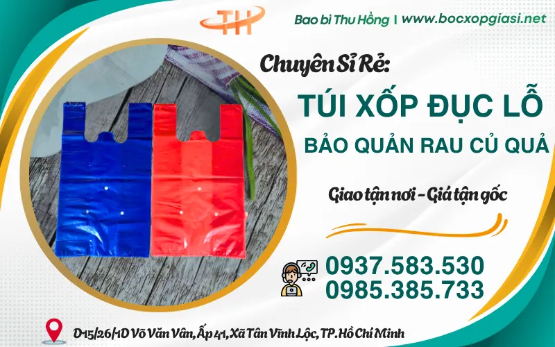 Túi xốp bóng đục lỗ có ưu điểm gì nổi bật? Mua sỉ ở đâu giá tốt tại TP.HCM
