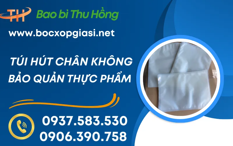 Cung cấp túi hút chân không chất lượng giá tốt nhất cho đại lý