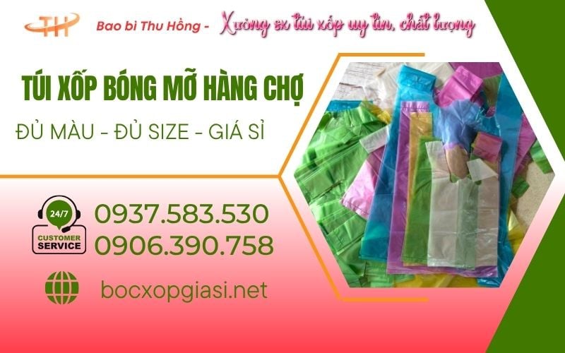 Sỉ Đủ Loại Túi Xốp Bóng Mỡ Hàng Chợ Giá Rẻ Nhất Tại HCM