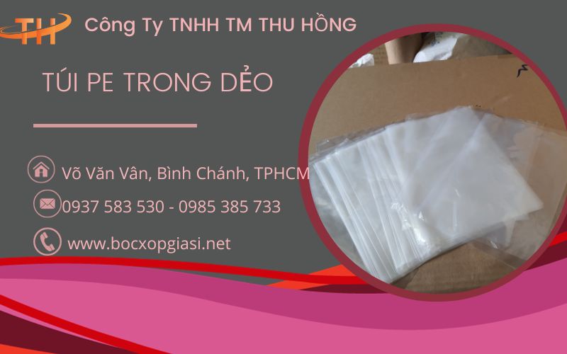 Túi nilon pe trong dẻo giá rẻ đầy đủ kích thước- SX theo yêu cầu tại TpHCM