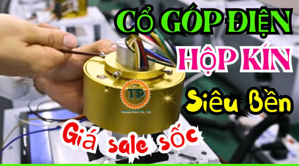 Công ty Thuận Phát - Nhà cung cấp cổ góp điện hộp kín chất lượng cao Công ty Thuận Phát - Nhà cung cấp cổ góp điện hộp kín chất lượng cao